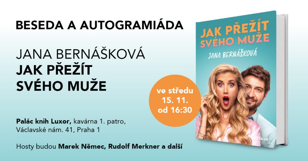 Beseda a autogramiáda ke knize a filmu Jak přežít svého muže s Janou Bernáškovou 1 1200x628 Jak prezit sveho muze Pozvanka na autogramiadu