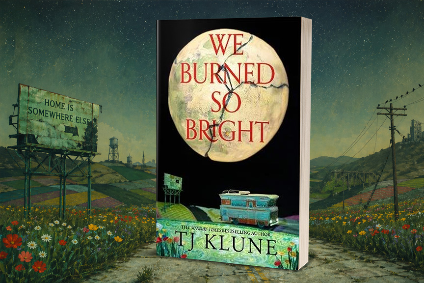 We Burned so Bright – T. J. Klune