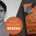 Beseda: Filip Koleják - Zlomené křídlo 5 98871340