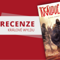 Recenze: Králové Wyldu 3 98913695