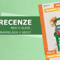 Recenze: Med v hlavě, marmeláda v srdci 3 99020566