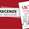 Recenze: Šachy - škola hry pro děti 5 99050458