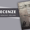 Recenze: Čas riskovat všechno 3 99295555