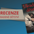 Recenze: Ukradené dětství 4 99356026