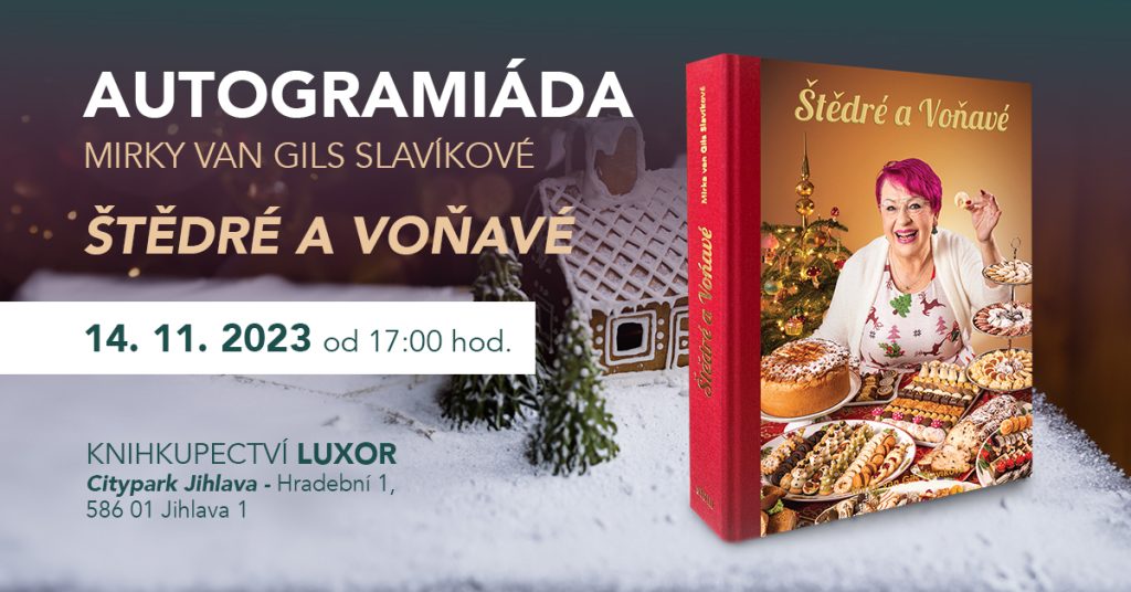 JIHLAVA: Autogramiáda Mirky van Gils Slavíkové ke knize Štědré a Voňavé 1 LUXOR Mirka Van Gils Jihlava FB 1200x628 bez loga