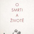 O smrti a životě